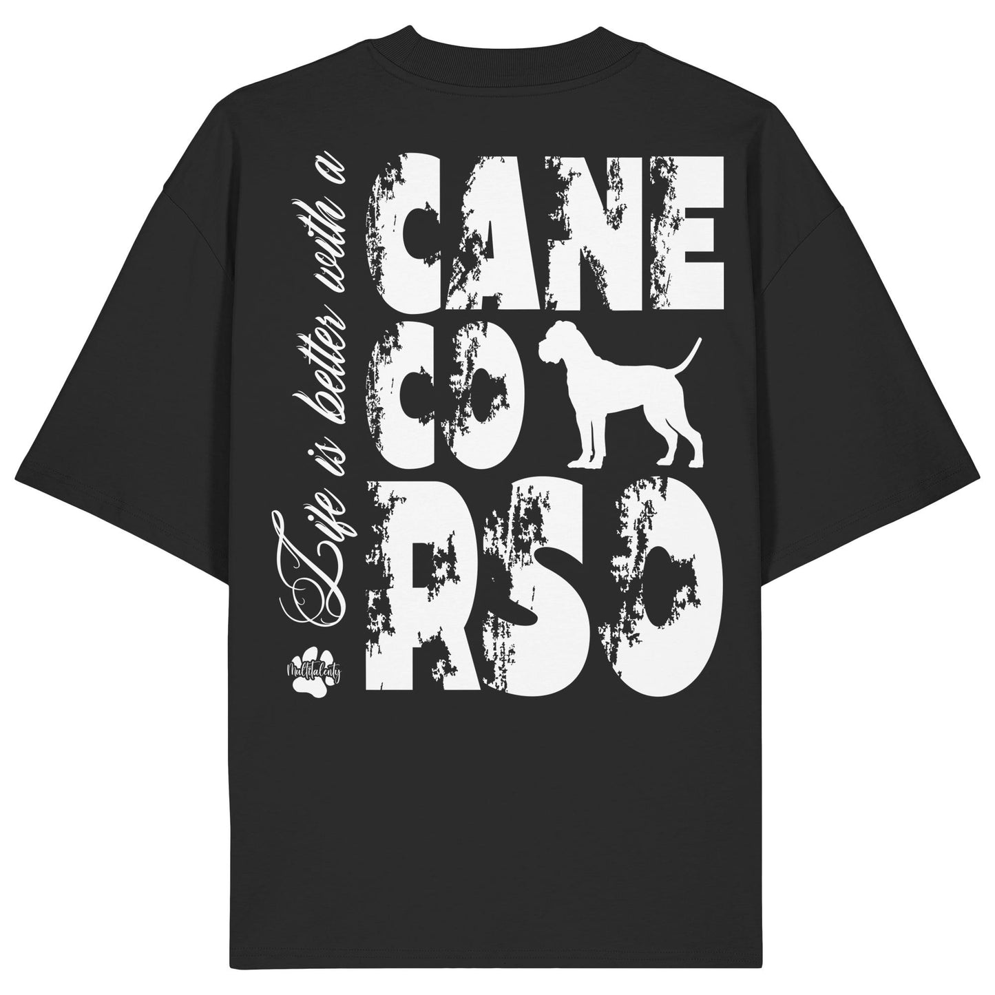 Life is better with a Cane Corso - Organic Oversize Shirt