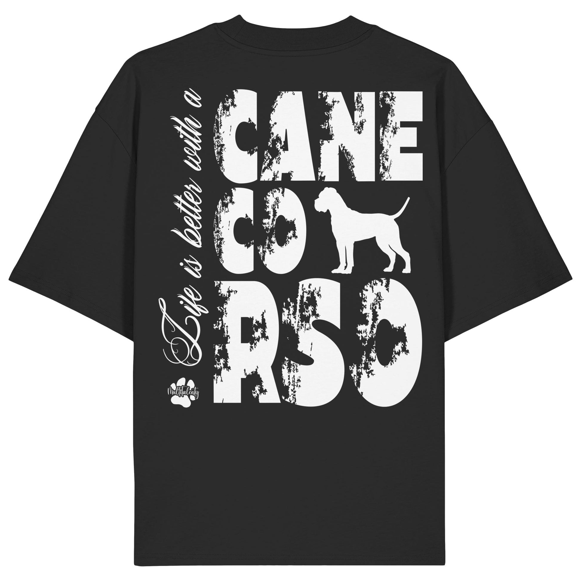 Life is better with a Cane Corso - Organic Oversize Shirt