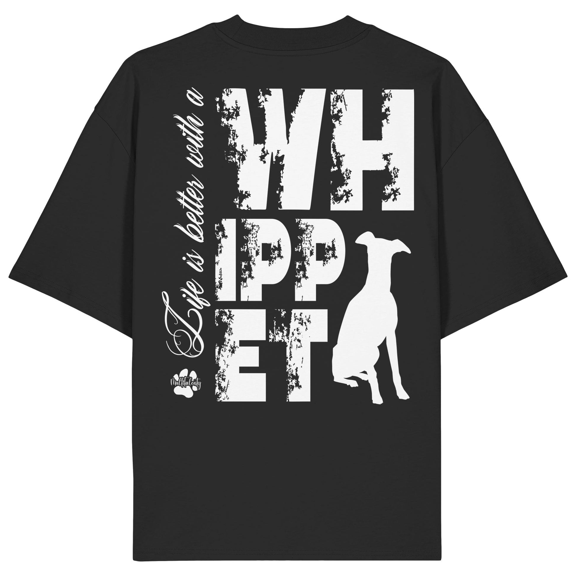 Life is better with a Whippet - Organic Oversize Shirt