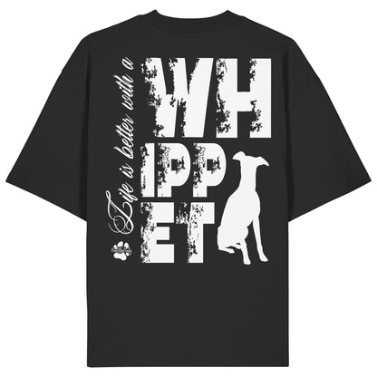 Life is better with a Whippet - Organic Oversize Shirt