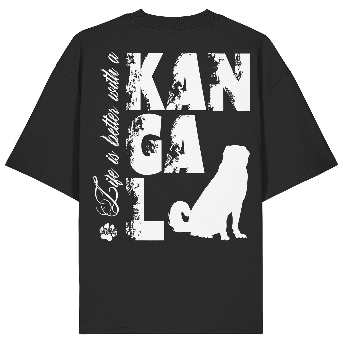 Life is better with a Kangal - Organic Oversize Shirt