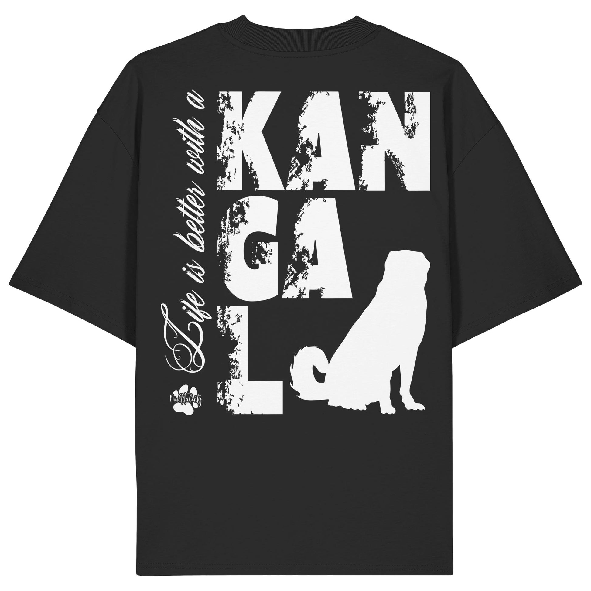 Life is better with a Kangal - Organic Oversize Shirt