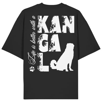 Life is better with a Kangal - Organic Oversize Shirt