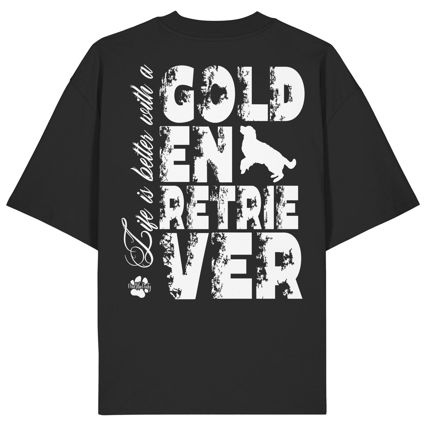 Life is better with a Golden Retriever - Organic Oversize Shirt