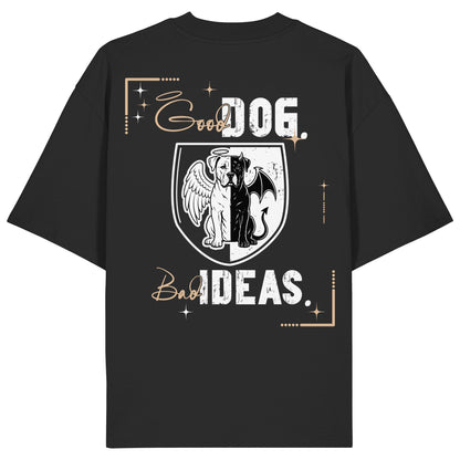 Good Dog. Bad Ideas. - Presa Canario - Organic Oversize Shirt