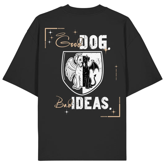 Good Dog. Bad Ideas. - Presa Canario - Organic Oversize Shirt