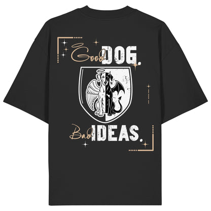 Good Dog. Bad Ideas. - Dobermann - Organic Oversize Shirt