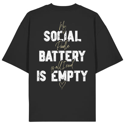 Social Battery Is Empty - Pudel - Organic Oversize Shirt