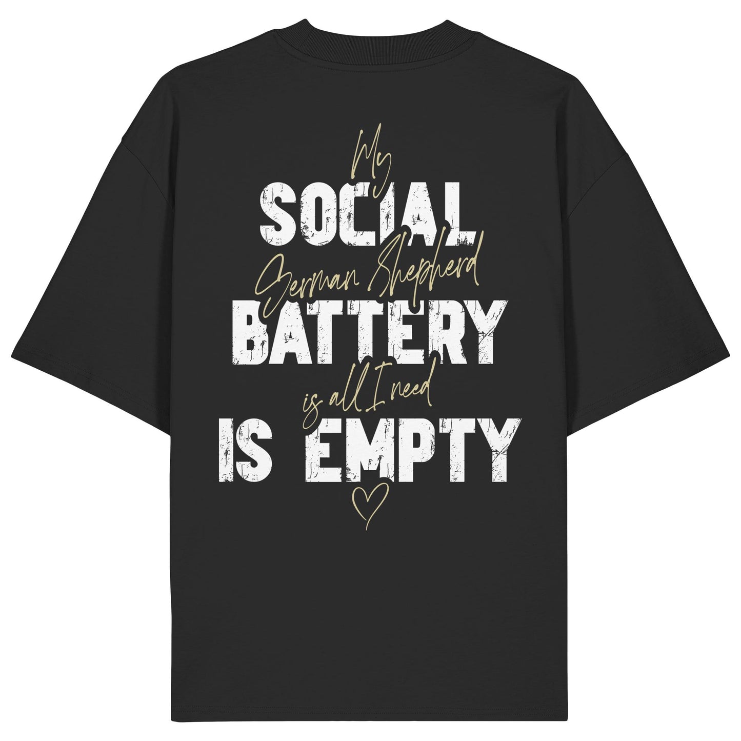 Social Battery Is Empty - Deutscher Schäferhund - Organic Oversize Shirt