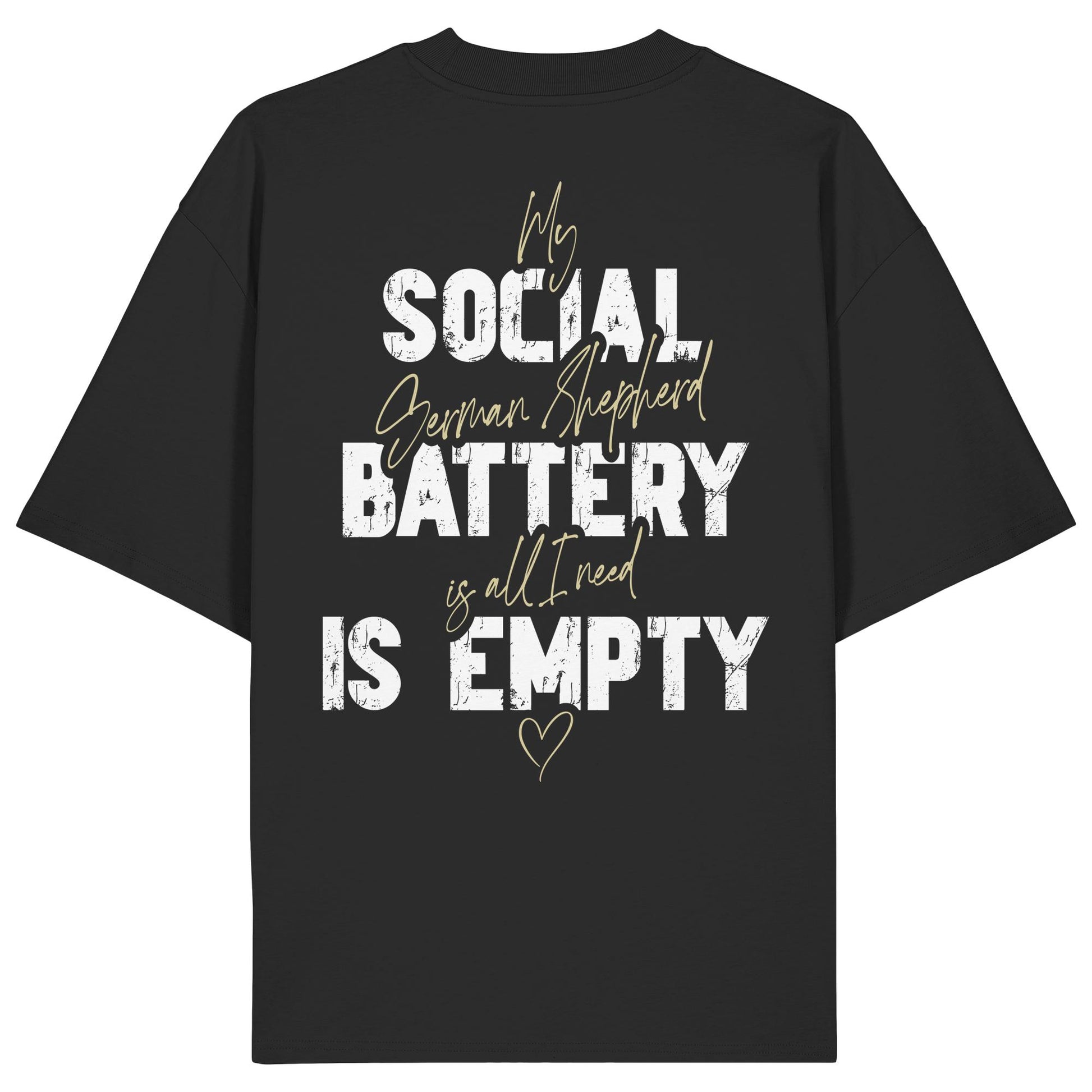 Social Battery Is Empty - Deutscher Schäferhund - Organic Oversize Shirt
