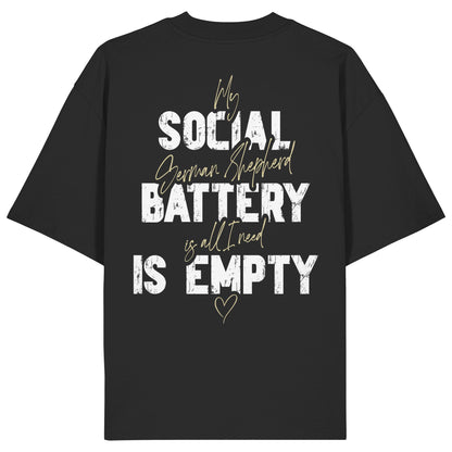 Social Battery Is Empty - Deutscher Schäferhund - Organic Oversize Shirt