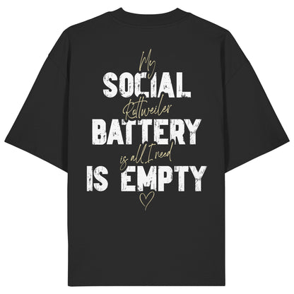 Social Battery Is Empty - Rottweiler - Organic Oversize Shirt
