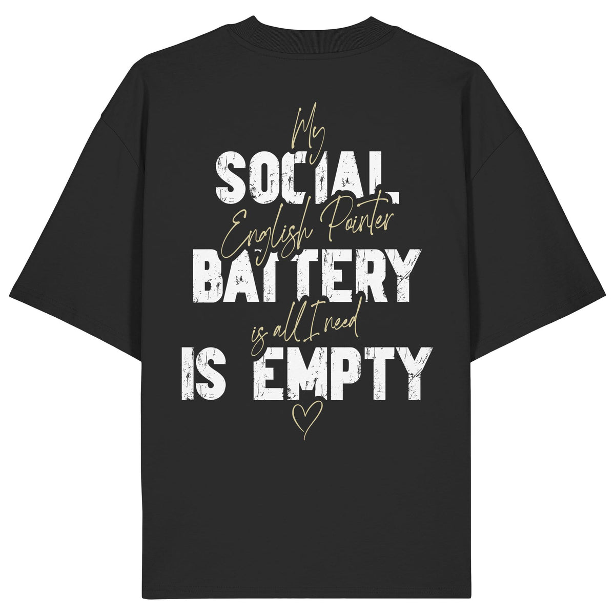Social Battery Is Empty - English Pointer - Organic Oversize Shirt