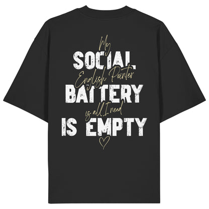 Social Battery Is Empty - English Pointer - Organic Oversize Shirt