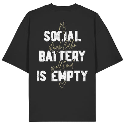 Social Battery Is Empty - Collie - Organic Oversize Shirt