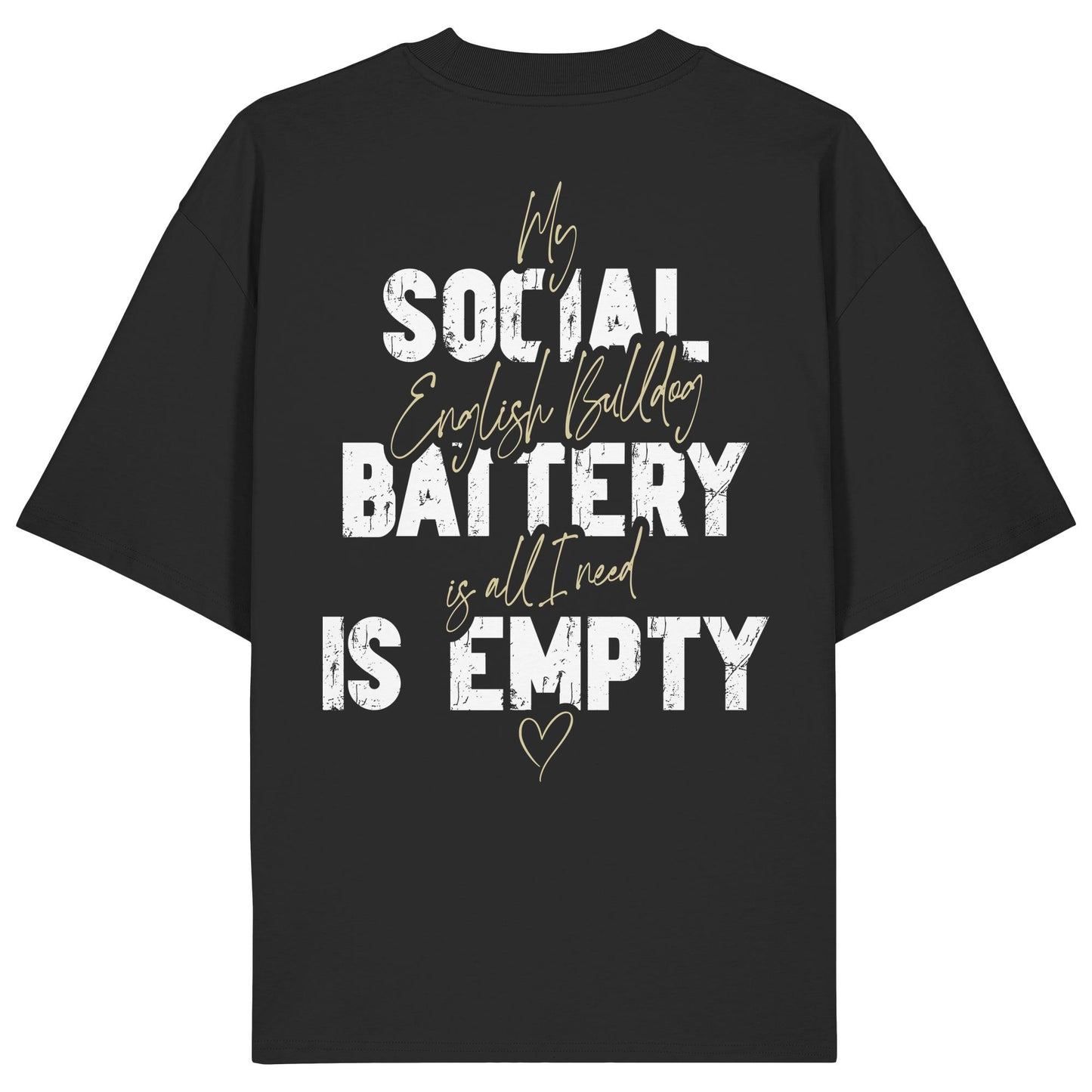 Social Battery Is Empty - Englische Bulldogge - Organic Oversize Shirt