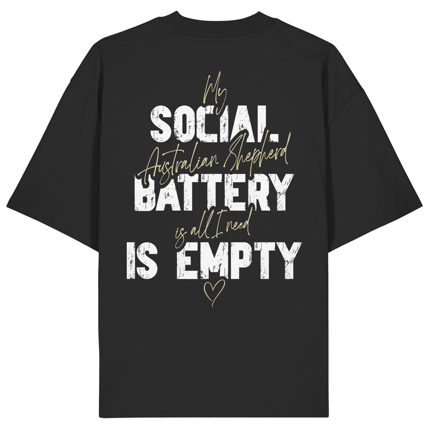 Social Battery Is Empty - Australian Shepherd - Organic Oversize Shirt
