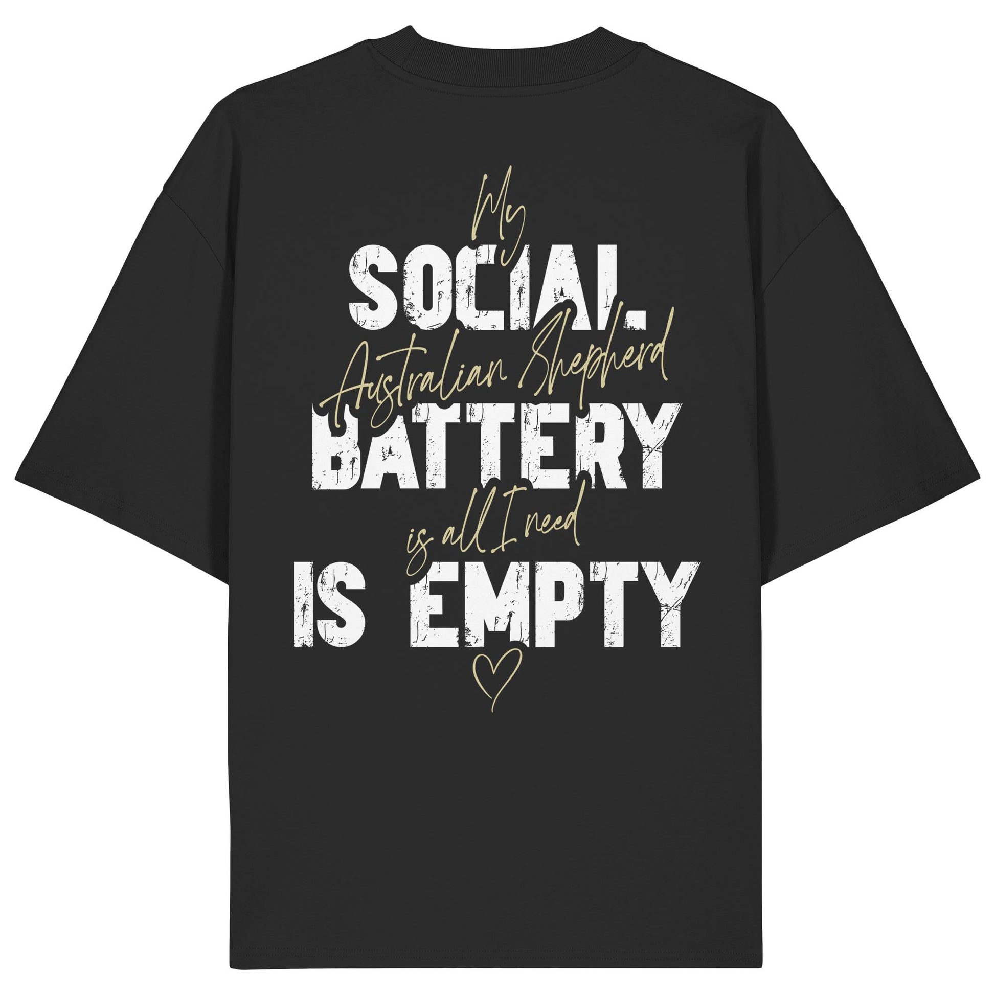 Social Battery Is Empty - Australian Shepherd - Organic Oversize Shirt