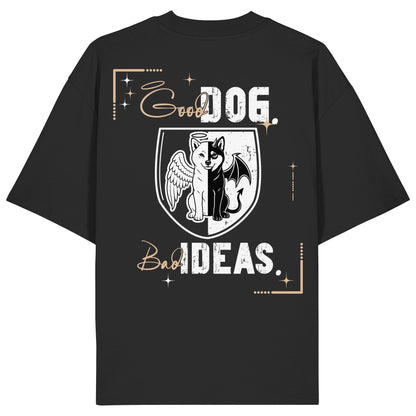 Good Dog. Bad Ideas. - Shiba Inu - Organic Oversize Shirt