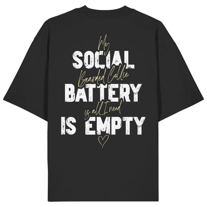 Social Battery Is Empty - Bearded Collie - Organic Oversize Shirt