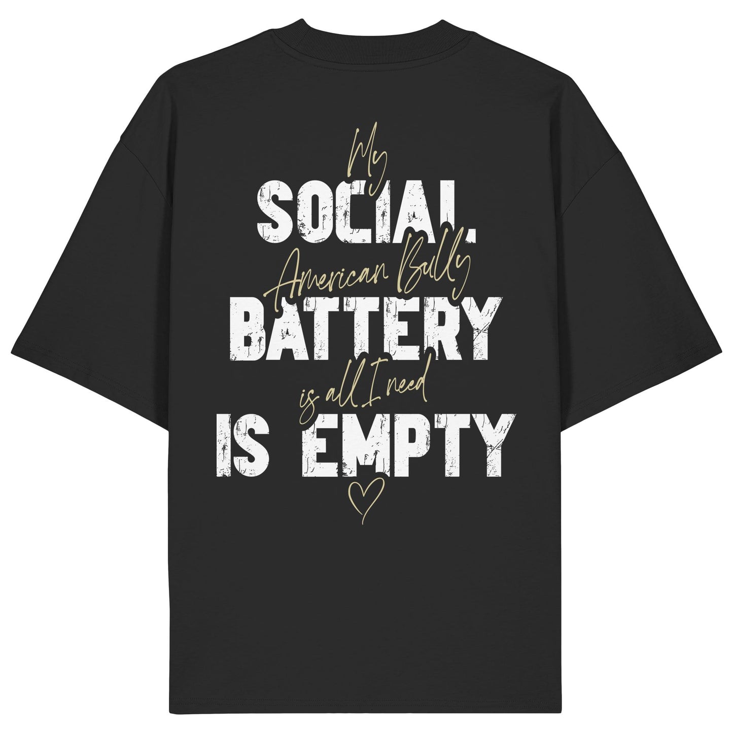 Social Battery Is Empty - American Bully - Organic Oversize Shirt