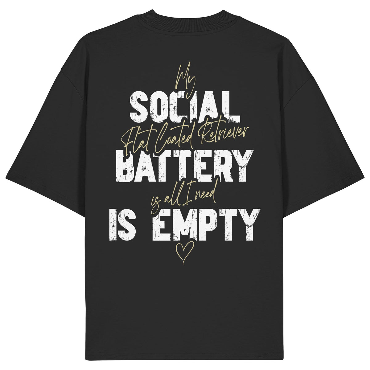 Social Battery Is Empty - Flat Coated Retriever - Organic Oversize Shirt