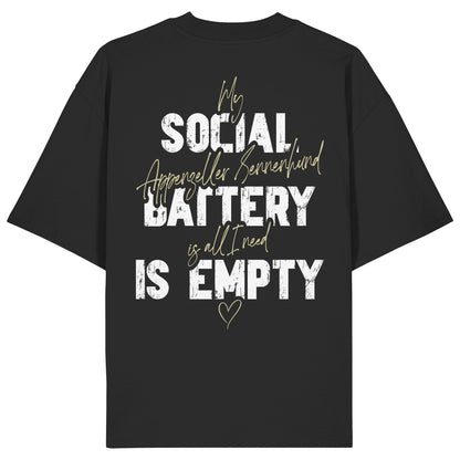 Social Battery Is Empty - Appenzeller Sennenhund - Organic Oversize Shirt