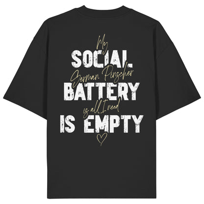 Social Battery Is Empty - Deutscher Pinscher - Organic Oversize Shirt