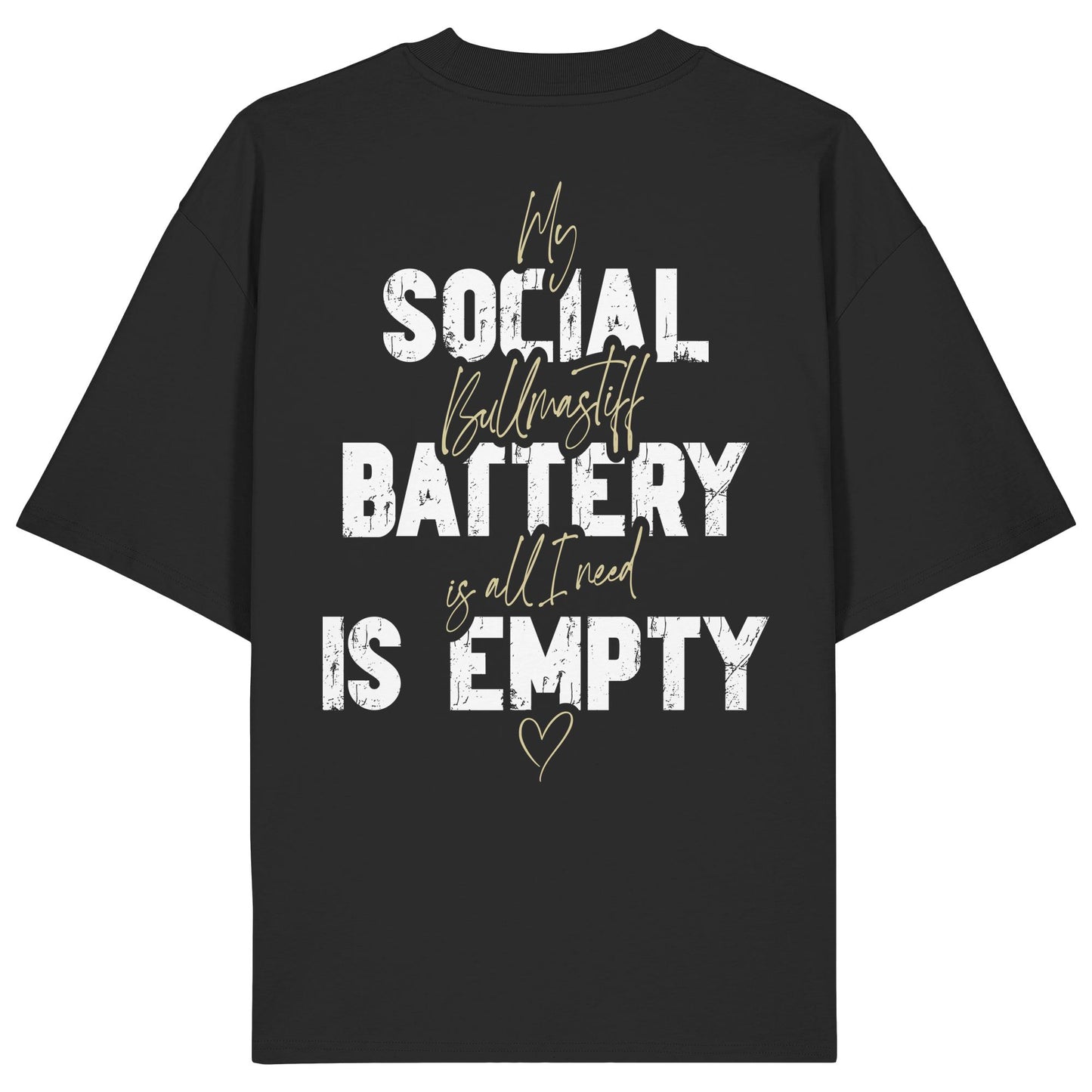 Social Battery Is Empty - Bullmastiff - Organic Oversize Shirt