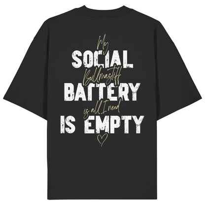 Social Battery Is Empty - Bullmastiff - Organic Oversize Shirt