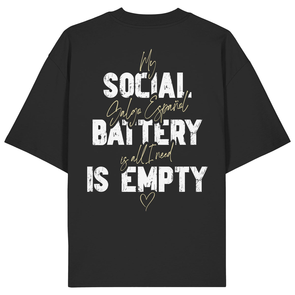 Social Battery Is Empty - Galgo Espanol - Organic Oversize Shirt