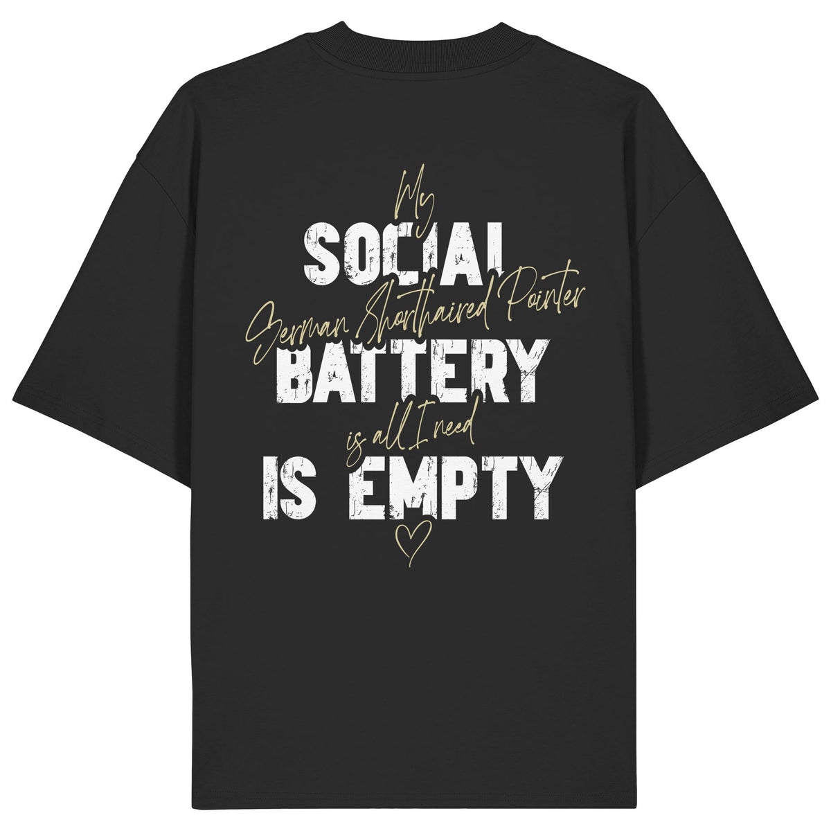 Social Battery Is Empty - Deutsch Kurzhaar - Organic Oversize Shirt