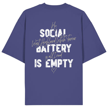 Social Battery Is Empty - West Highland White Terrier - Organic Oversize Shirt