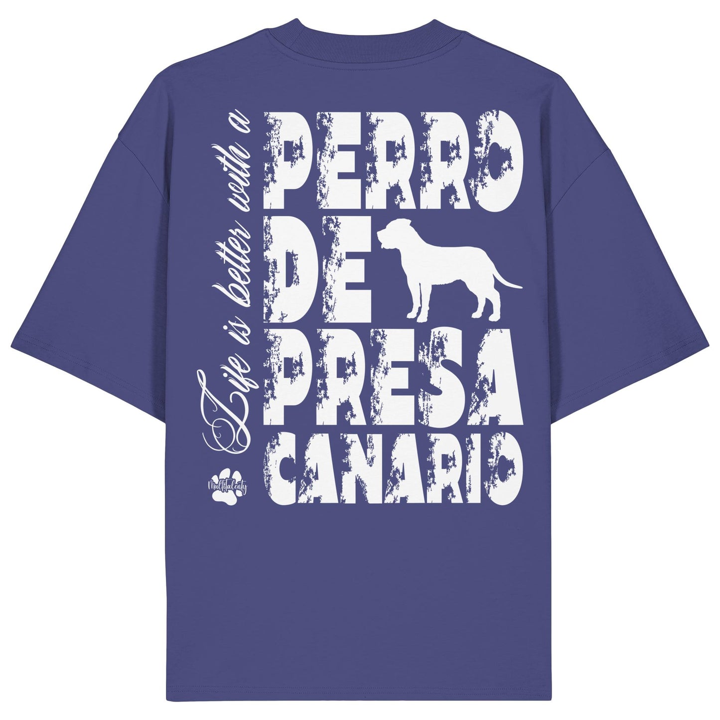 Life is better with a Presa Canario - Organic Oversize Shirt