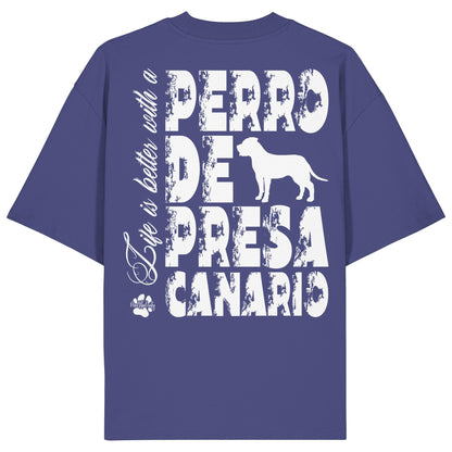Life is better with a Presa Canario - Organic Oversize Shirt