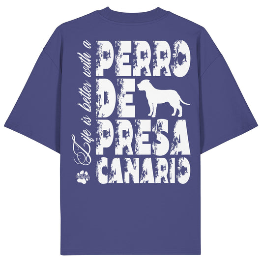 Life is better with a Presa Canario - Organic Oversize Shirt