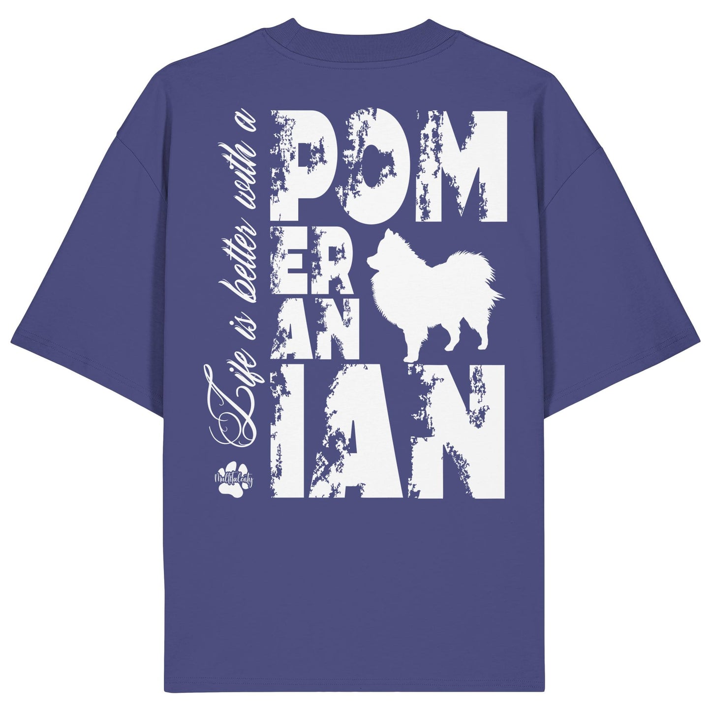 Life is better with a Pomeranian - Organic Oversize Shirt