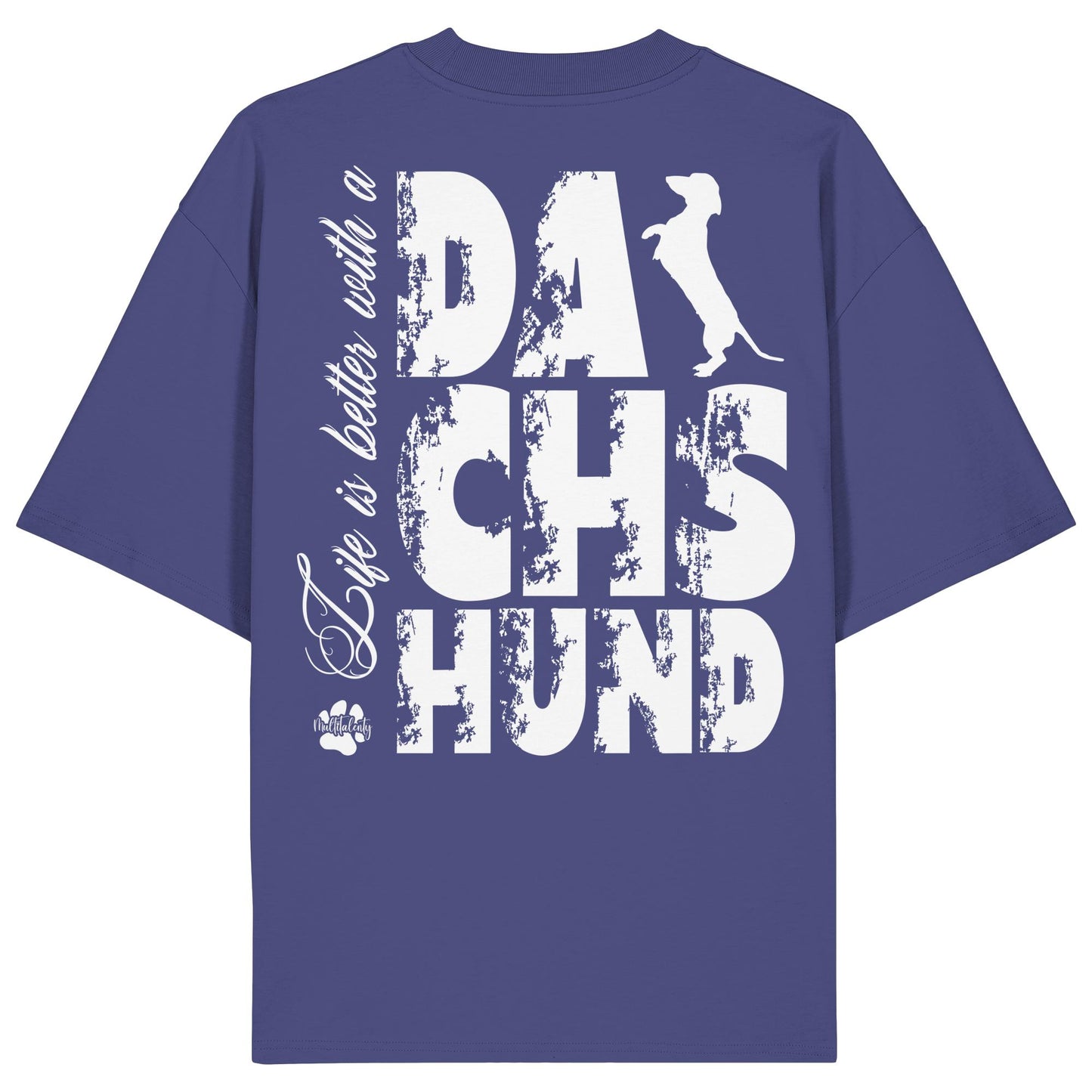 Life is better with a Dachshund - Organic Oversize Shirt