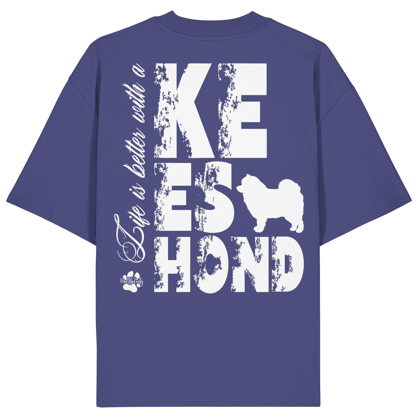 Life is better with a Keeshond - Organic Oversize Shirt