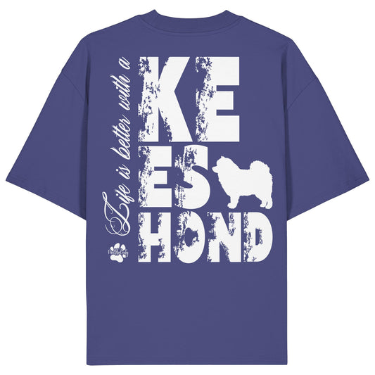 Life is better with a Keeshond - Organic Oversize Shirt