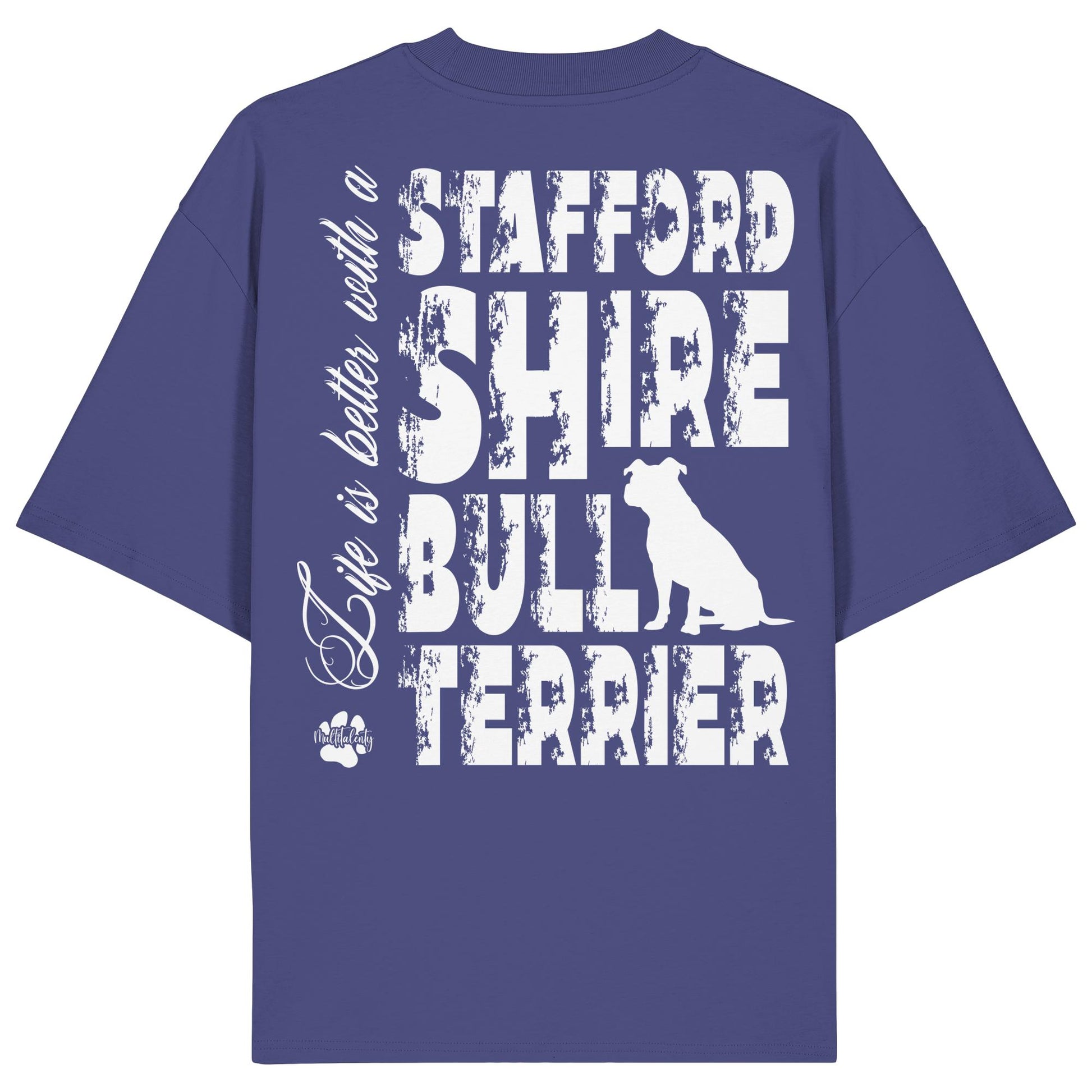 Life is better with a Staffordshire Bullterrier - Organic Oversize Shirt