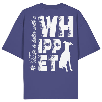 Life is better with a Whippet - Organic Oversize Shirt
