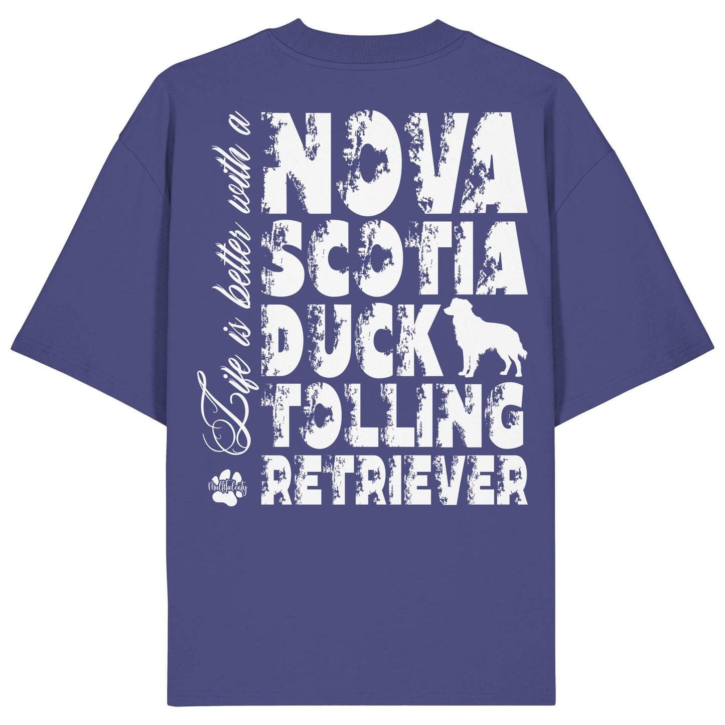 Life is better with a Nova Scotia Duck Tolling Retriever - Organic Oversize Shirt