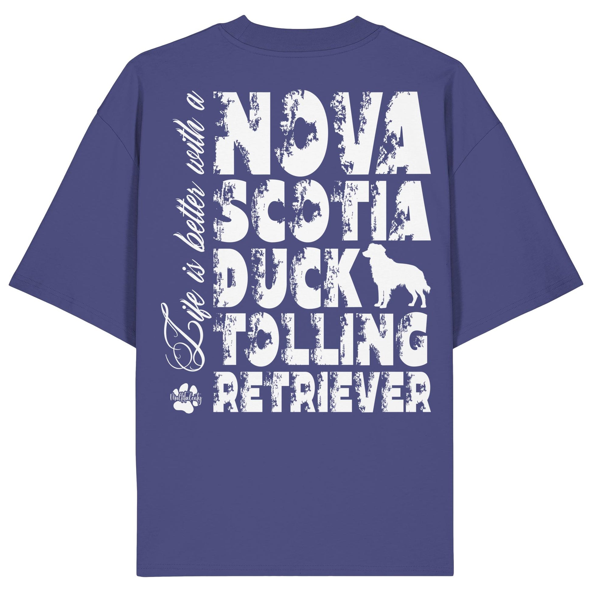 Life is better with a Nova Scotia Duck Tolling Retriever - Organic Oversize Shirt