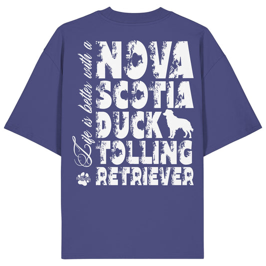 Life is better with a Nova Scotia Duck Tolling Retriever - Organic Oversize Shirt