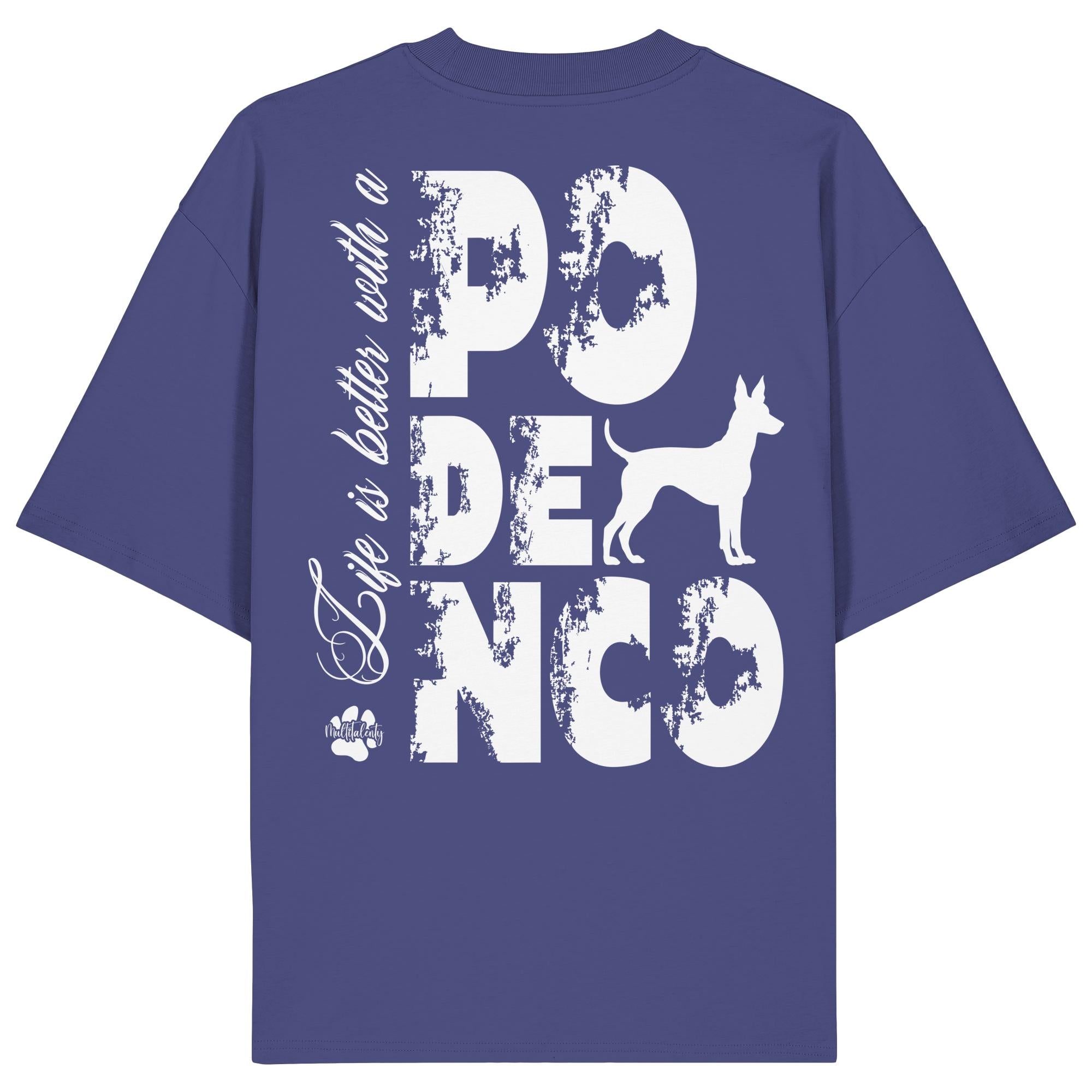 Life is better with a Podenco - Organic Oversize Shirt