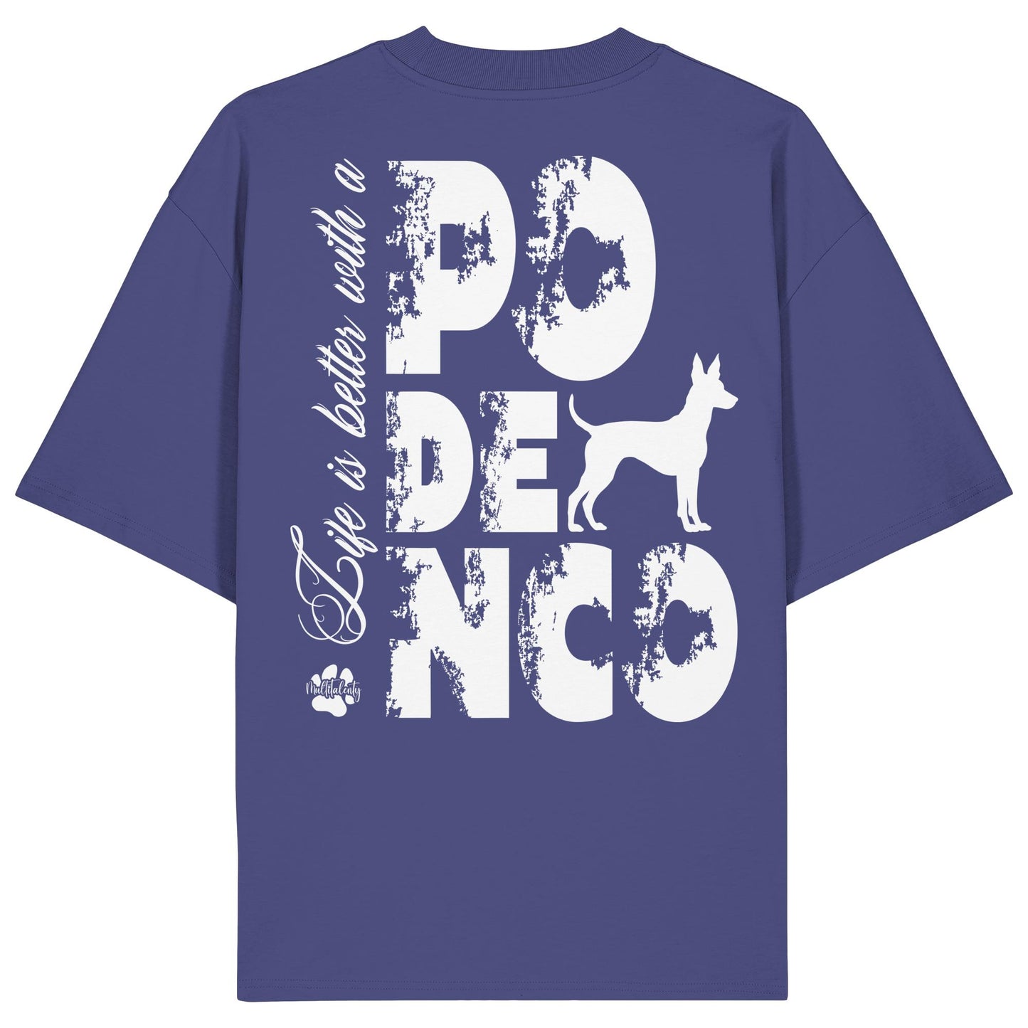 Life is better with a Podenco - Organic Oversize Shirt