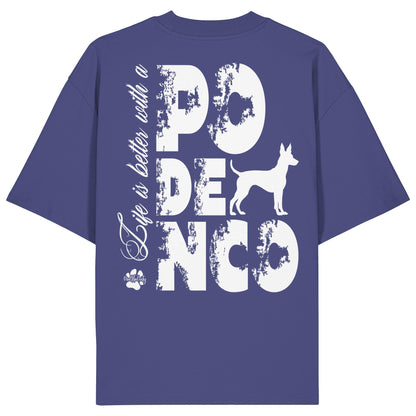 Life is better with a Podenco - Organic Oversize Shirt