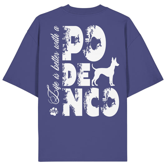 Life is better with a Podenco - Organic Oversize Shirt