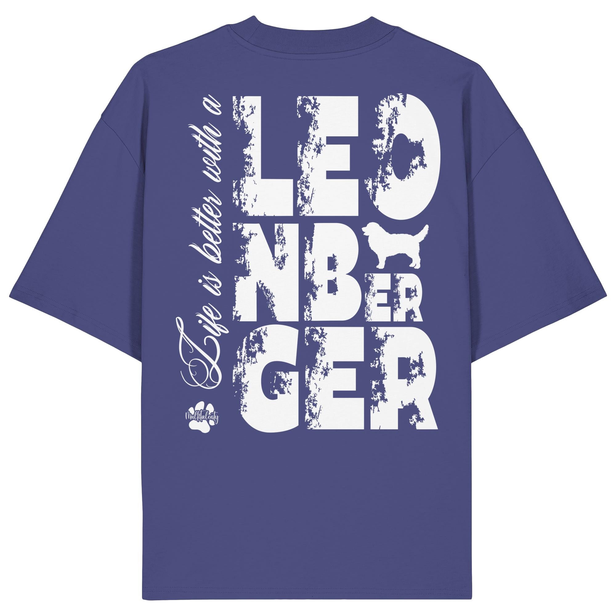 Life is better with a Leonberger - Organic Oversize Shirt